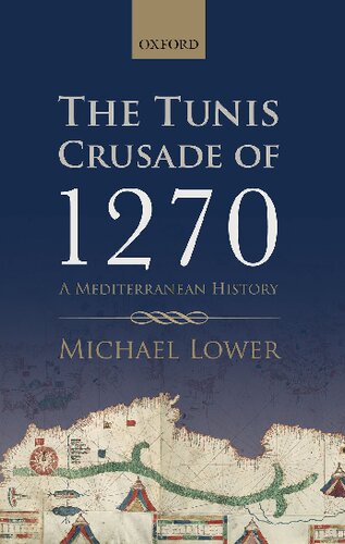 The Tunis Crusade of 1270: A Mediterranean History