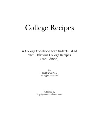 College Recipes: A College Cookbook for Students Filled with Delicious College Recipes
