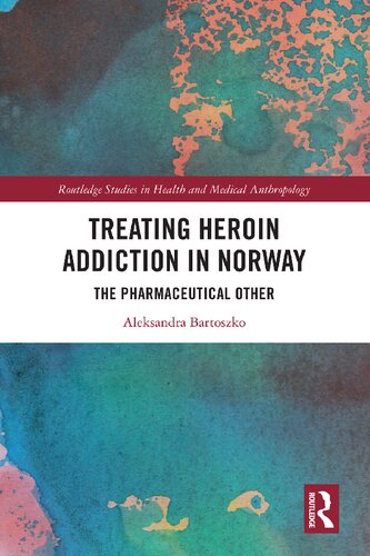 Treating Heroin Addiction in Norway: The Pharmaceutical Other