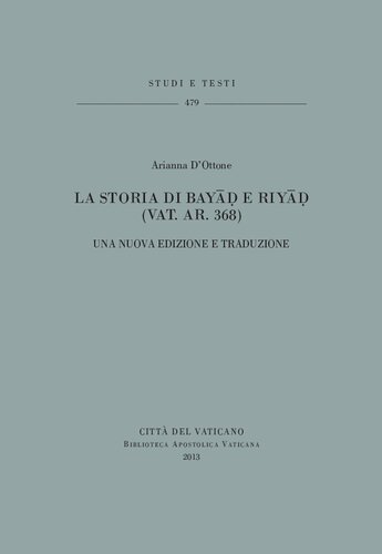 La storia di Bayāḍ e Riyāḍ (Vat. Ar. 368). Una nuova edizione e traduzione