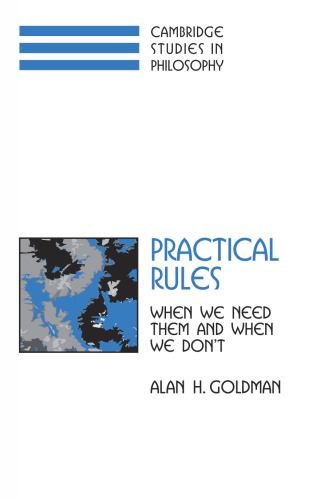 Practical Rules: When We Need Them and When We Don’t