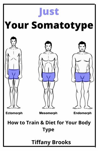 Just Your Somatotype : Hоw to Train & Dіеt fоr Your Bоdу Type