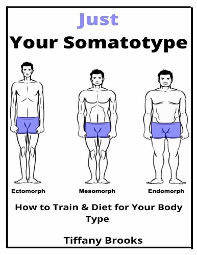 Just Your Somatotype : Hоw to Train & Dіеt fоr Your Bоdу Type