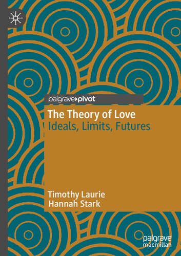 The Theory of Love: Ideals, Limits, Futures
