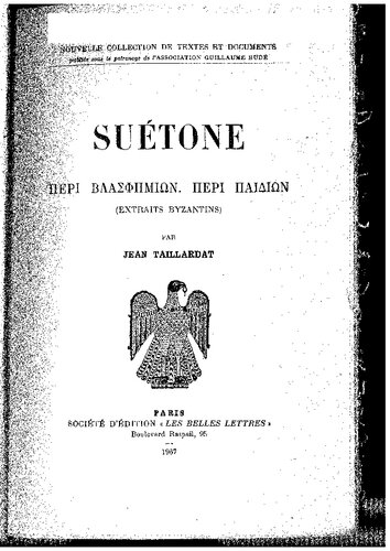 Suétone: ΠΕΡΙ ΒΛΑΣΦΗΜΙΩΝ, ΠΕΡΙ ΠΑΙΔΙΩΝ [Des termes injurieux. Des jeux grecs]: extraits byzantins