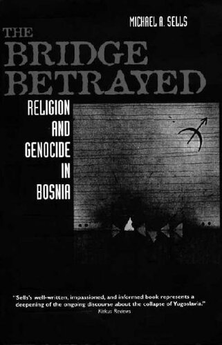 The Bridge Betrayed: Religion and Genocide in Bosnia