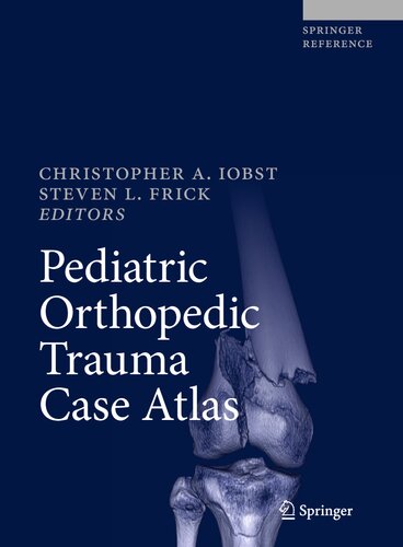 Pediatric Orthopedic Trauma Case Atlas