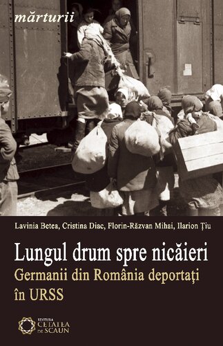 Lungul drum spre nicăieri. Germanii din România deportați în URSS