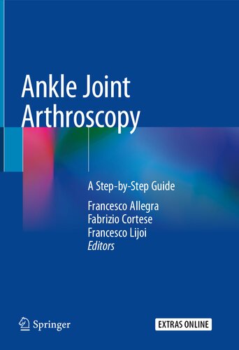 Ankle Joint Arthroscopy. A Step-by-Step Guide