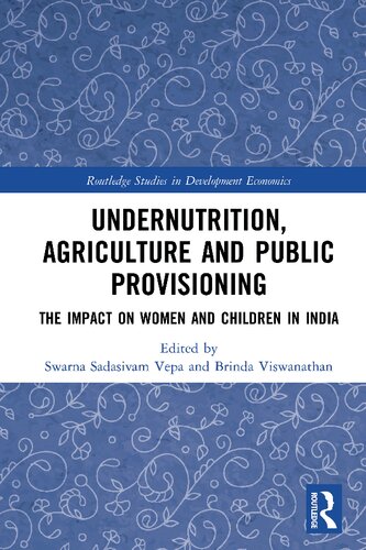Undernutrition, Agriculture and Public Provisioning: The Impact on Women and Children in India