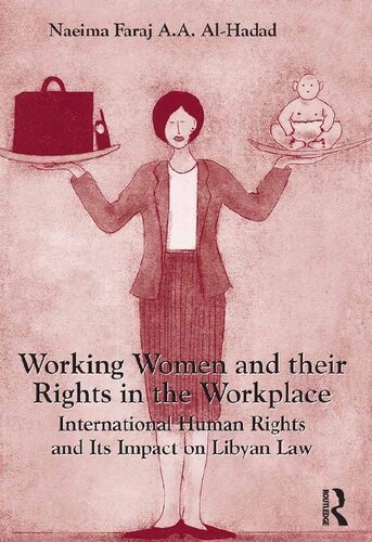 Working Women and their Rights in the Workplace: International Human Rights and Its Impact on Libyan Law