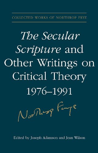 The Secular Scripture and Other Writings on Critical Theory, 1976-1991