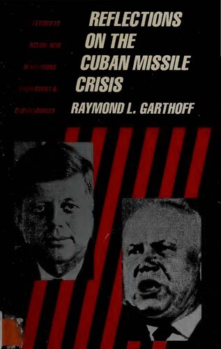 Reflections on the Cuban Missile Crisis: Revised to include New Revelations from Soviet & Cuban Sources