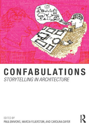 Confabulations: Storytelling in Architecture