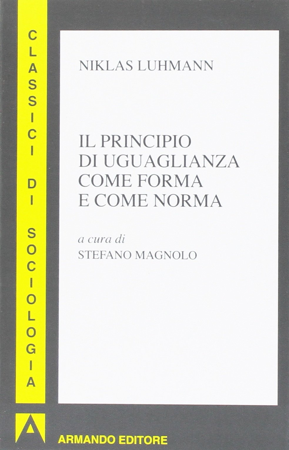 Il principio di uguaglianza come forma e come norma