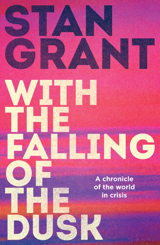 With the Falling of the Dusk: A Chronicle of the World in Crisis
