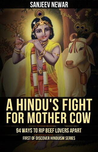 A Hindu's Fight For Mother Cow: 94 Ways To Rip Beef Lovers Apart (Volume 1)