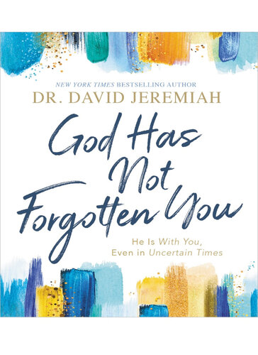 God Has Not Forgotten You