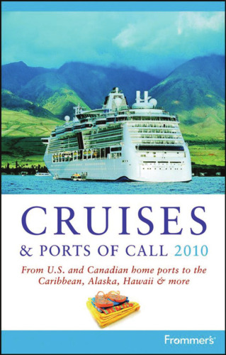 Frommer's Cruises and Ports of Call 2010 (Frommer's Complete)