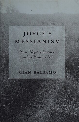 Joyce's Messianism: Dante, Negative Existence, and the Messianic Self