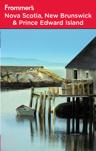 Frommer's Nova Scotia, New Brunswick and Prince Edward Island (Frommer's Complete)