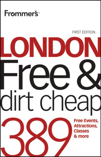 Frommer'sLondon Free and Dirt Cheap ( With Your Family Series)