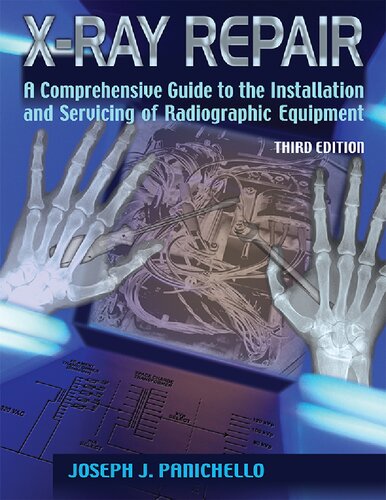X-ray Repair. A Comprehensive Guide To The Installation And Servicing Of Radiographic Equipment