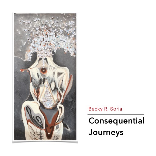 Becky Soria, Consequential Journeys Art Catalogue
