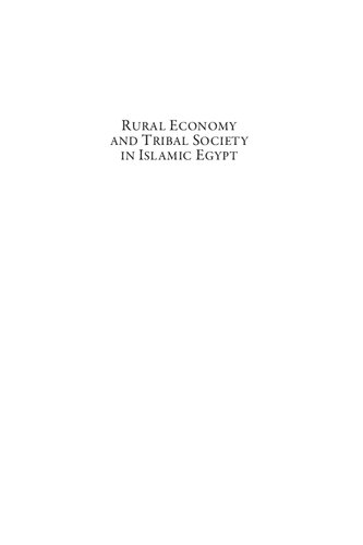 Rural Economy and Tribal Society in Islamic Egypt: A Study of Al-Nabulusi's Villages of the Fayyum