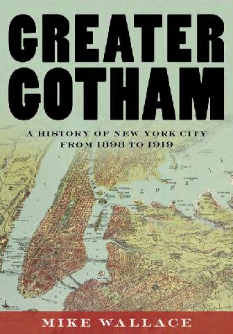 Greater Gotham: A History of New York City from 1898 to 1919