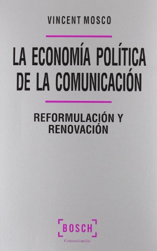La economía política de la comunicación. Reformulación y renovación.
