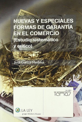 Nuevas y especiales formas de garantía en el comercio: (estudio sistemático y crítico)