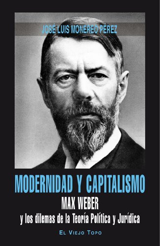 Modernidad y Capitalismo: Max Weber y los dilemas de la Teoría Política y Jurídica