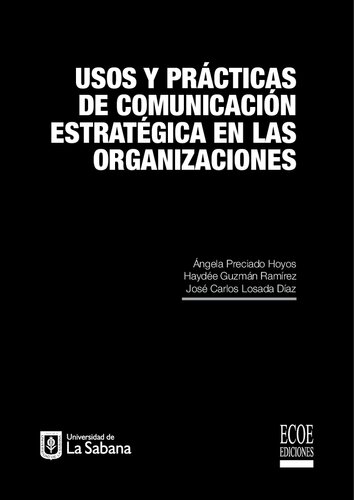 Usos y prácticas de comunicación estratégica en las organizaciones (Spanish Edition)
