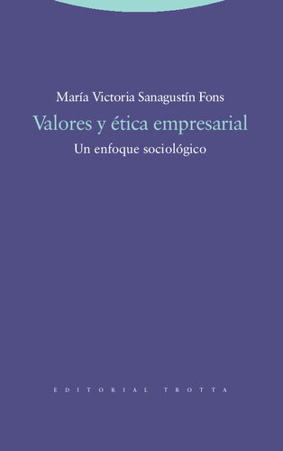 Valores y ética empresarial: Un enfoque sociológico (Estructuras y Procesos. Ciencias Sociales) (Spanish Edition)
