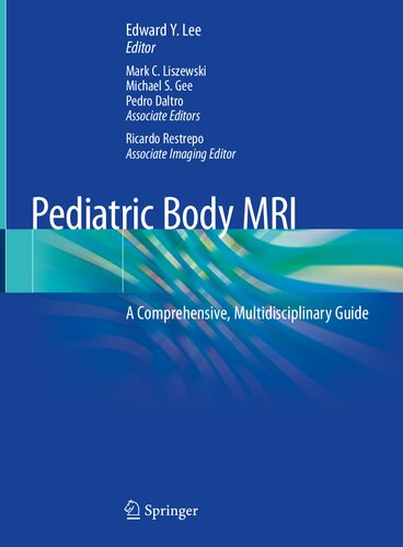 Pediatric body MRI : a comprehensive, multidisciplinary guide