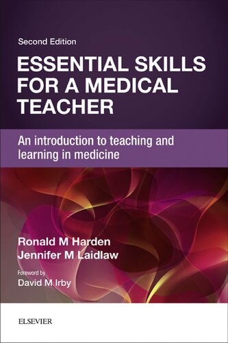 Essential skills for a medical teacher : an introduction to teaching and learning in medicine