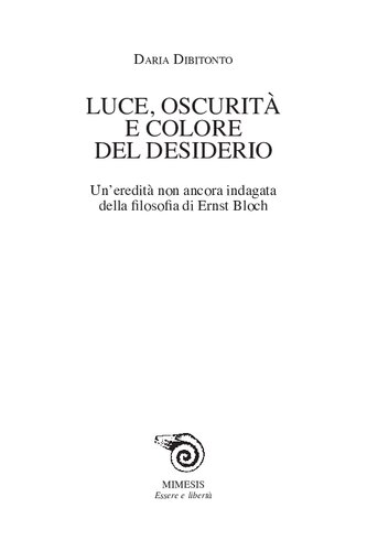 Luce, oscurità e colore del desiderio. Un'eredità non ancora indagata della filosofia di Ernst Bloch