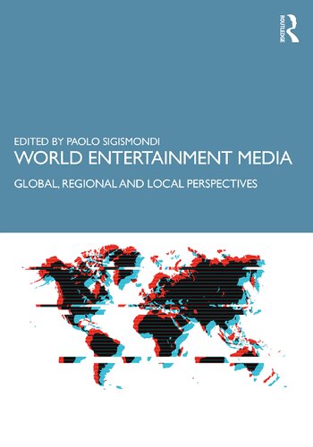 World Entertainment Media: Global, Regional and Local Perspectives