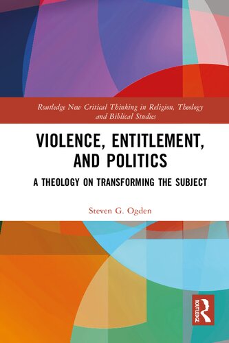 Violence, Entitlement, and Politics: A Theology on Transforming the Subject