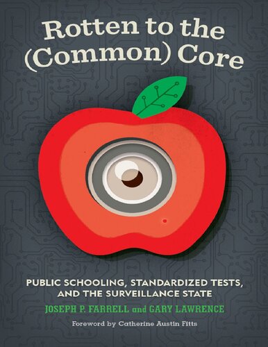 Rotten to the (Common) Core: Public Schooling, Standardized Tests, and the Surveillance State