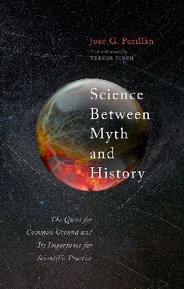 Science Between Myth and History: The Quest for Common Ground and Its Importance for Scientific Practice