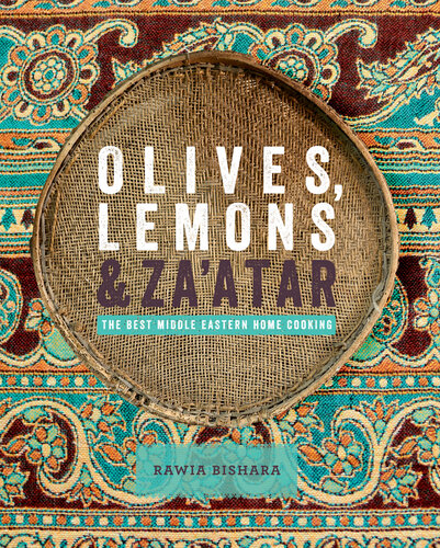 Olives, Lemons & Za'atar: The Best Middle Eastern Home Cooking