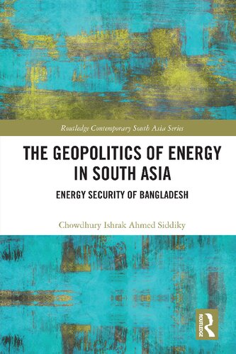 The Geopolitics of Energy in South Asia: Energy Security of Bangladesh