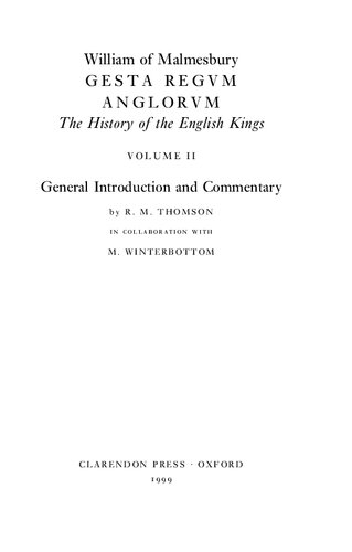 William of Malmesbury: Gesta Regum Anglorum: Volume II: General Introduction and Commentary