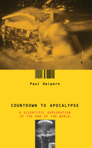 Countdown to Apocalypse: A Scientific Exploration of the End of the World