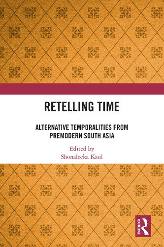 Retelling Time: Alternative Temporalities from Premodern South Asia