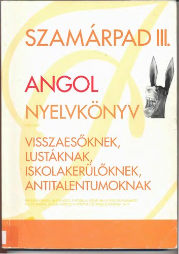 Szamárpad ​III. - Angol nyelvkönyv visszaesőknek, lustáknak, iskolakerülőknek, antitalentumoknak