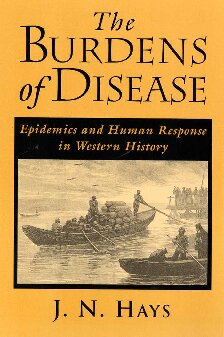 The Burdens of Disease: Epidemics and Human Response in Western History