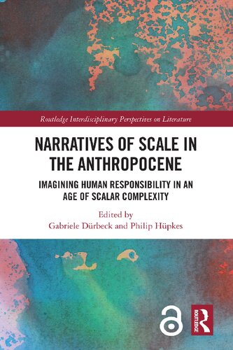 Narratives of Scale in the Anthropocene: Imagining Human Responsibility in an Age of Scalar Complexity